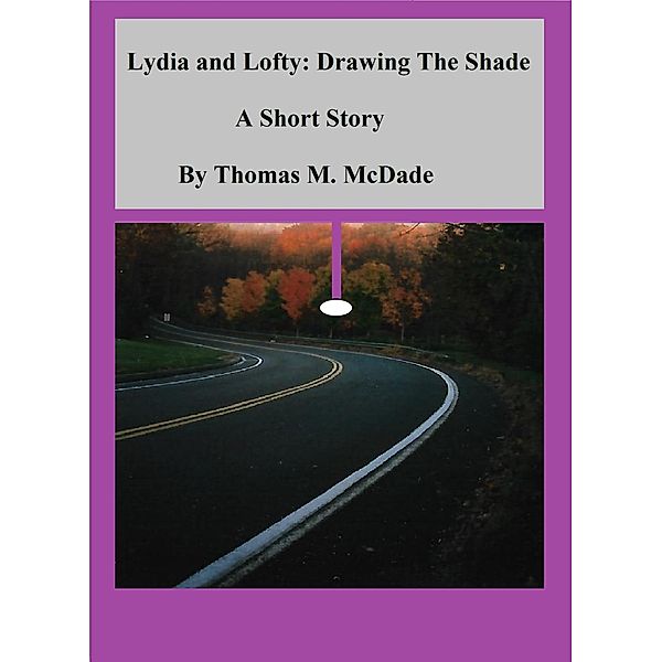 Lydia and Lofty: Drawing the Shade, Thomas M. McDade