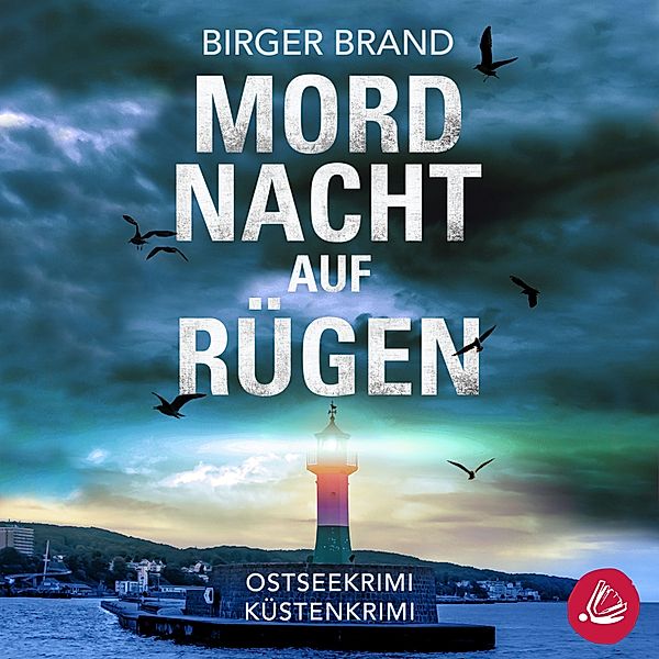 Lydia Westphal - Mordnacht auf Rügen: Ostseekrimi - Küstenkrimi, Birger Brand