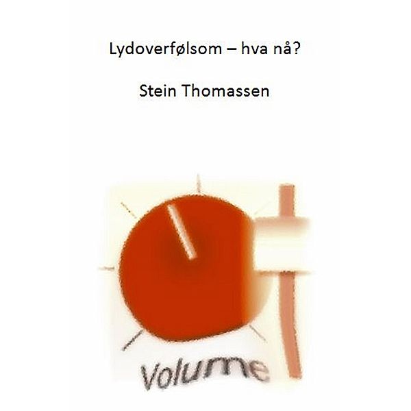 Lydoverfølsom: hva nå?, Stein Thomassen