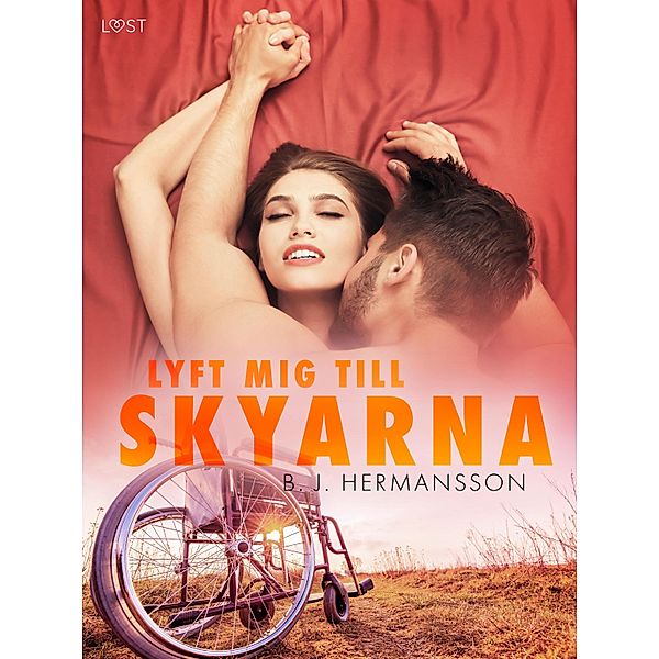 Lyft mig till skyarna - erotisk novell, B. J. Hermansson