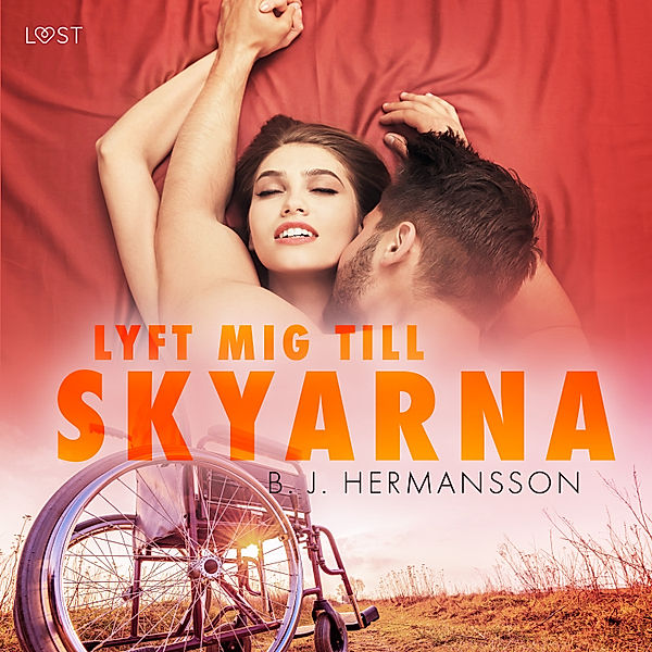 Lyft mig till skyarna - erotisk novell, B. J. Hermansson