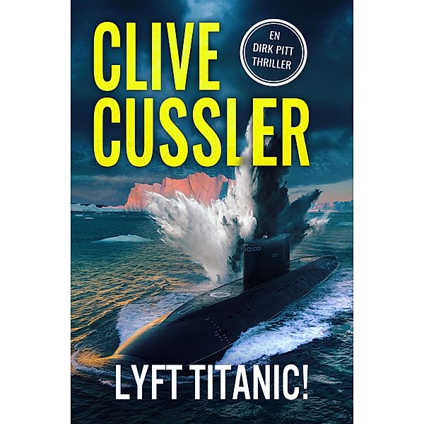 Lyft Titanic! / Dirk Pitt Bd.3, Clive Cussler