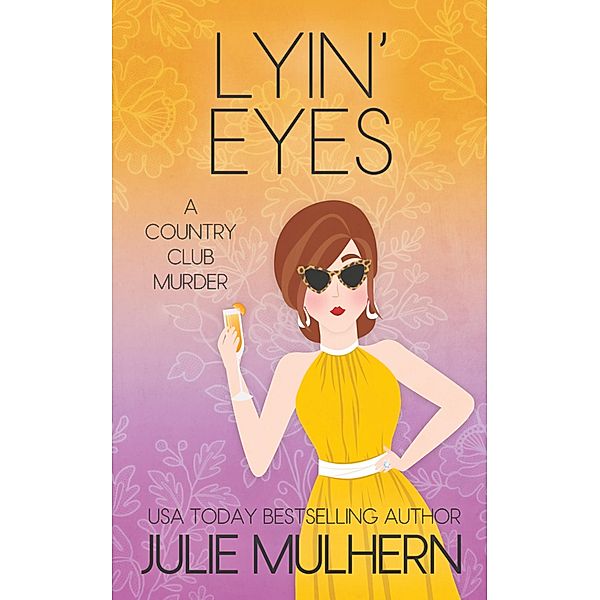 Lyin' Eyes (The Country Club Murders, #13) / The Country Club Murders, Julie Mulhern