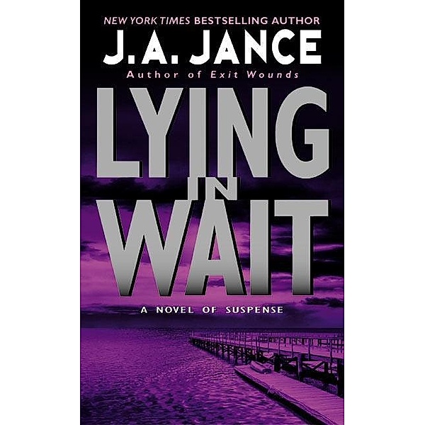 Lying in Wait / J. P. Beaumont Novel Bd.12, J. A. Jance