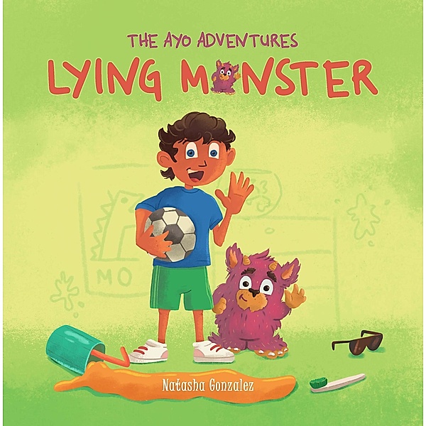 Lying Monster (The Ayo Adventures) / The Ayo Adventures, Natasha Gonzalez