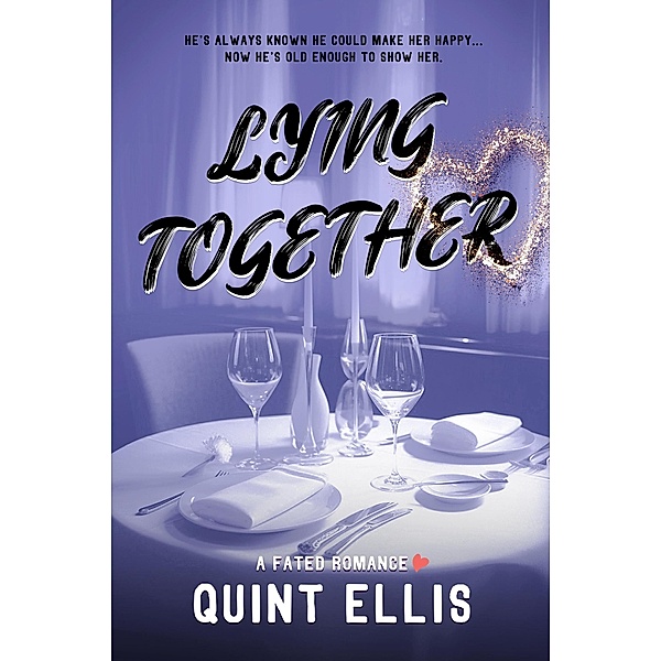 Lying Together (Fated Beginnings, #2) / Fated Beginnings, Quint Ellis