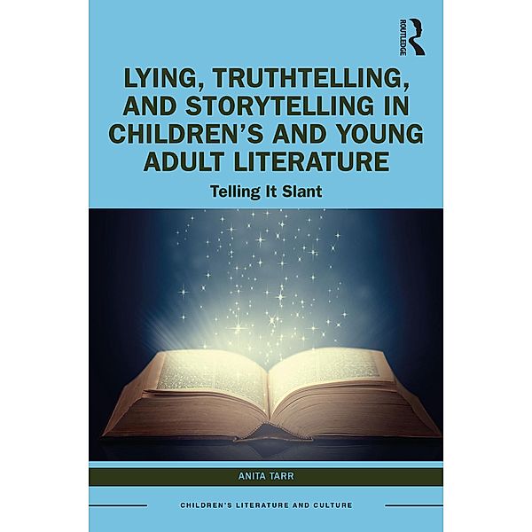 Lying, Truthtelling, and Storytelling in Children's and Young Adult Literature, Anita Tarr