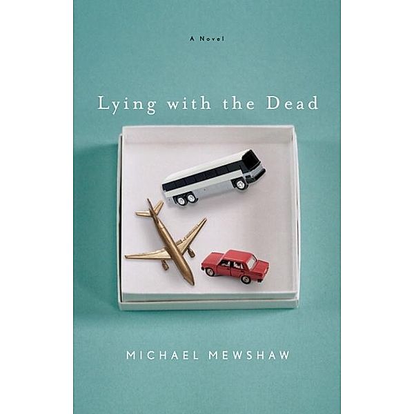 Lying with the Dead, Michael Mewshaw