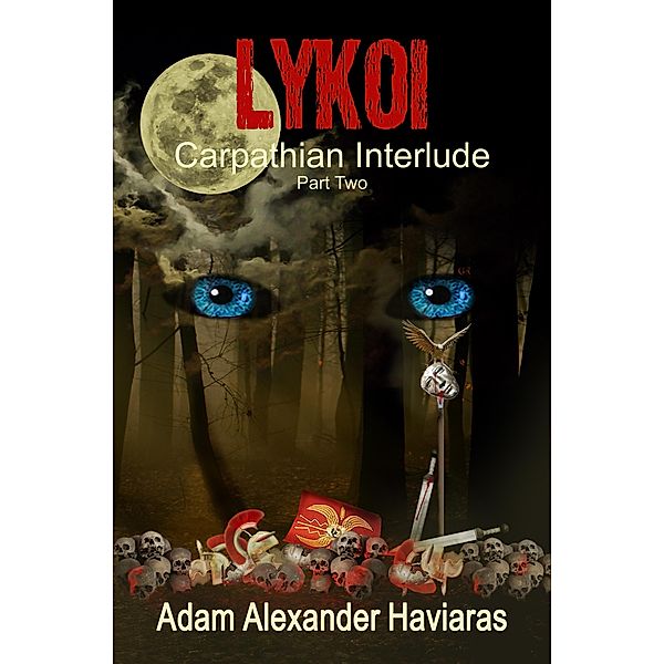 Lykoi / The Carpathian Interlude Bd.2, Adam Alexander Haviaras