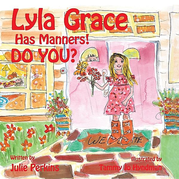 Lyla Grace Has Manners!   Do You?, Julie Perkins