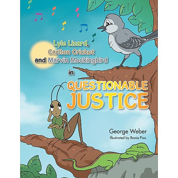 Lyle Lizard, Carlton Cricket and Marvin Mockingbird in Questionable Justice, George Weber