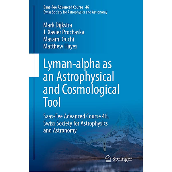 Lyman-alpha as an Astrophysical and Cosmological Tool, Mark Dijkstra, J. Xavier Prochaska, Masami Ouchi, Matthew Hayes