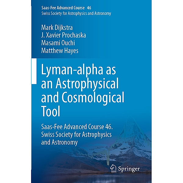 Lyman-alpha as an Astrophysical and Cosmological Tool, Mark Dijkstra, J. Xavier Prochaska, Masami Ouchi, Matthew Hayes