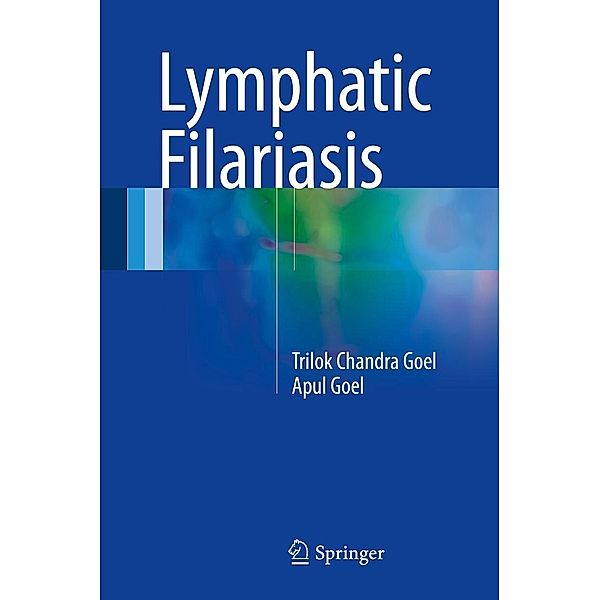 Lymphatic Filariasis, Trilok Chandra Goel, Apul Goel