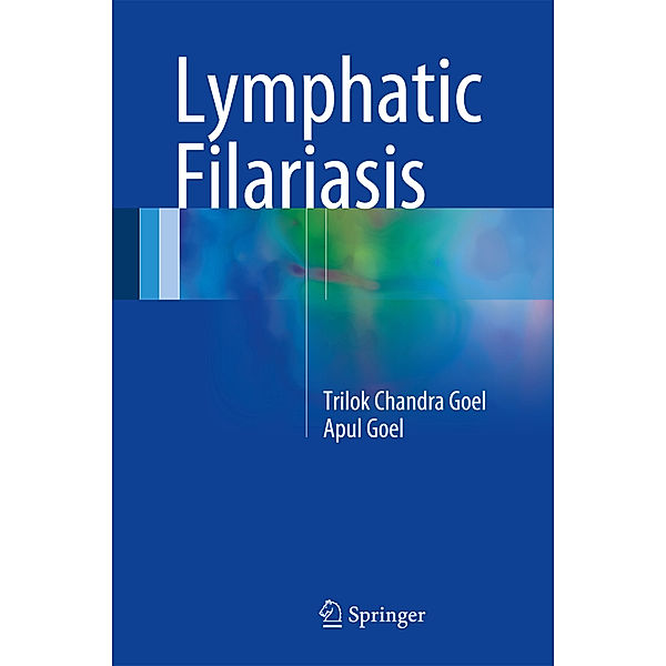 Lymphatic Filariasis, Trilok Chandra Goel, Apul Goel