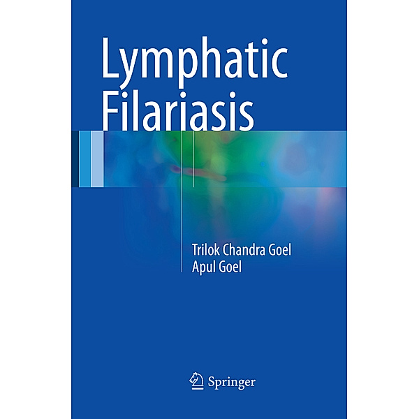 Lymphatic Filariasis, Trilok Chandra Goel, Apul Goel