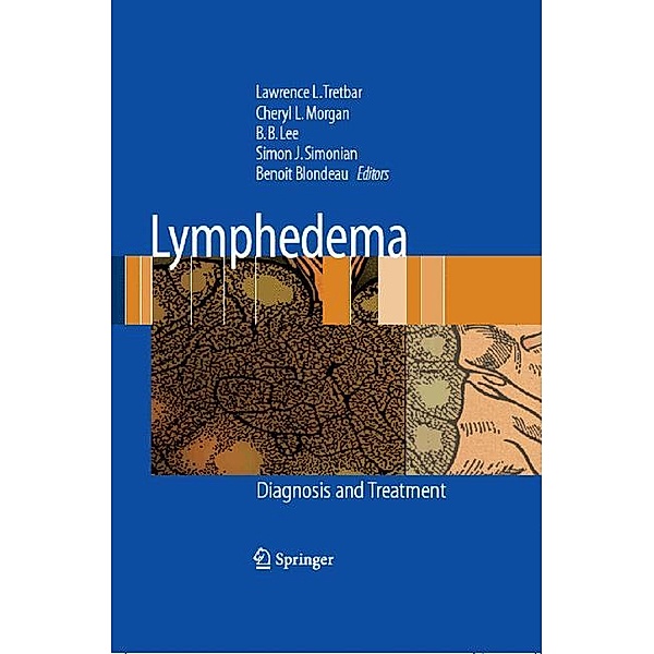 Lymphedema, Lawrence L Tretbar, Cheryl L Morgan, B. B. Lee, Simon J Simonian, Benoit Blondeau