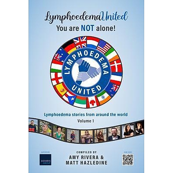 Lymphoedema United - You are NOT alone!, Matt Hazledine, Amy Rivera