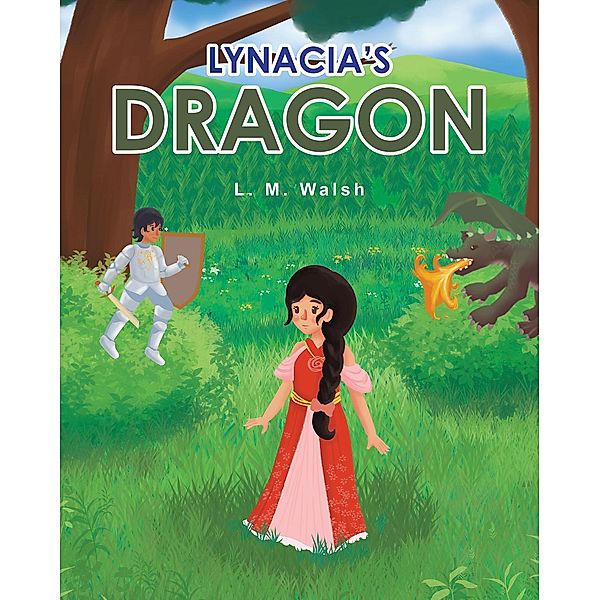 Lynacia's Dragon, L. M. Walsh