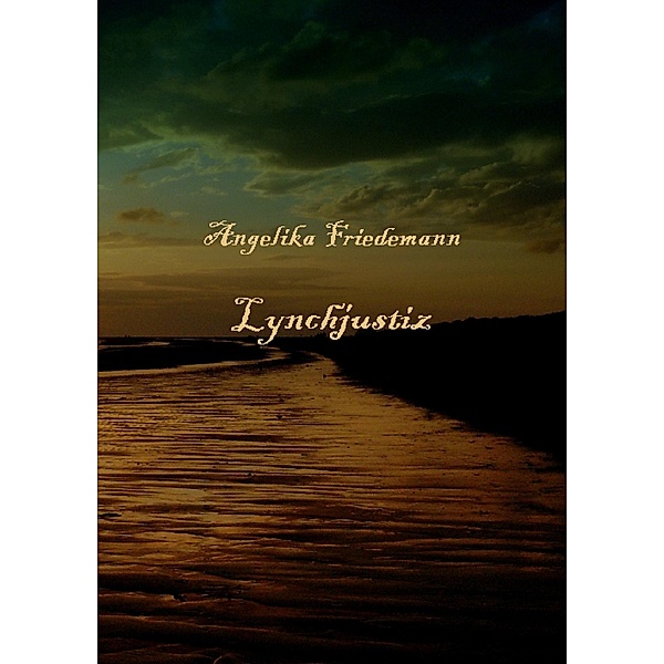 Lynchjustiz / Norddeutsch Bd.7, Angelika Friedemann