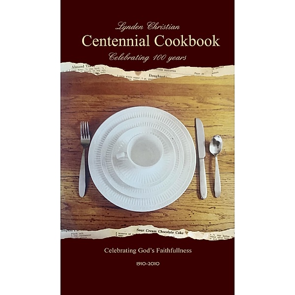 Lynden Christian Centennial Cookbook, Lynden Christian Schools