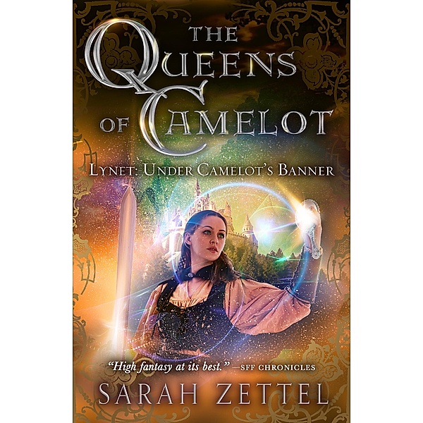 Lynet: Under Camelot's Banner / The Queens of Camelot, Sarah Zettel