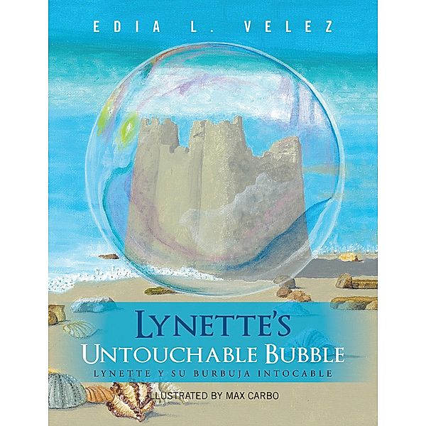 Lynette'S Untouchable Bubble, Edia L. Velez