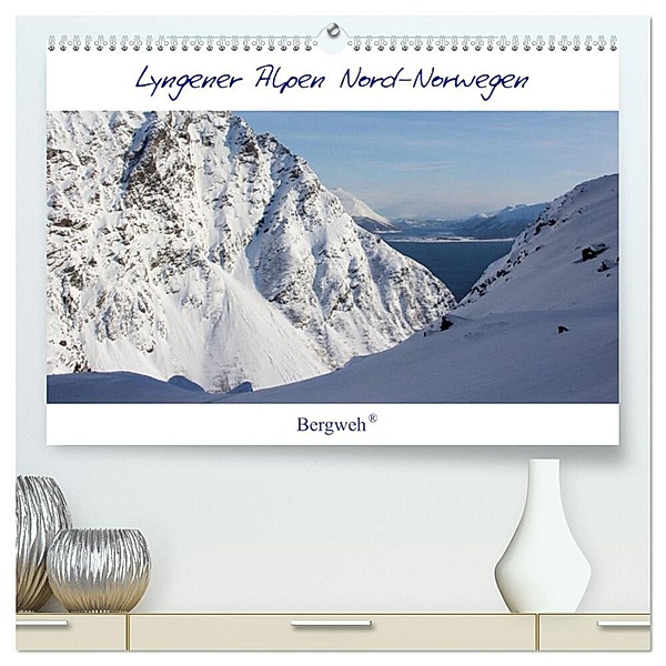 Lyngener Alpen Nord-Norwegen (hochwertiger Premium Wandkalender 2025 DIN A2 quer), Kunstdruck in Hochglanz, Calvendo, Barbara Esser