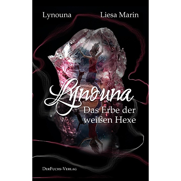 Lynouna - Das Erbe der weissen Hexe, Liesa Marin
