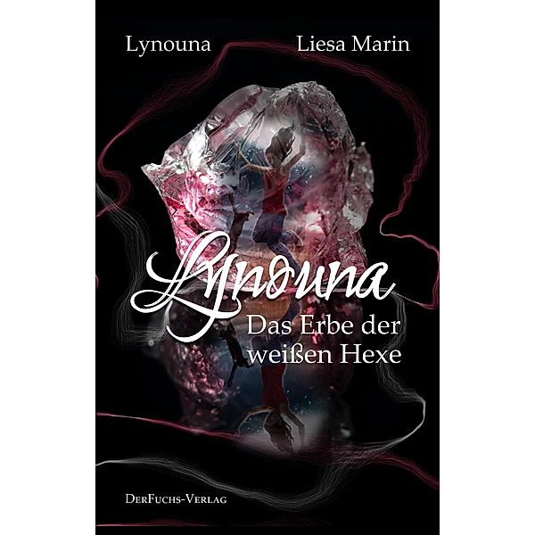 Lynouna - Das Erbe der weißen Hexe, Liesa Marin