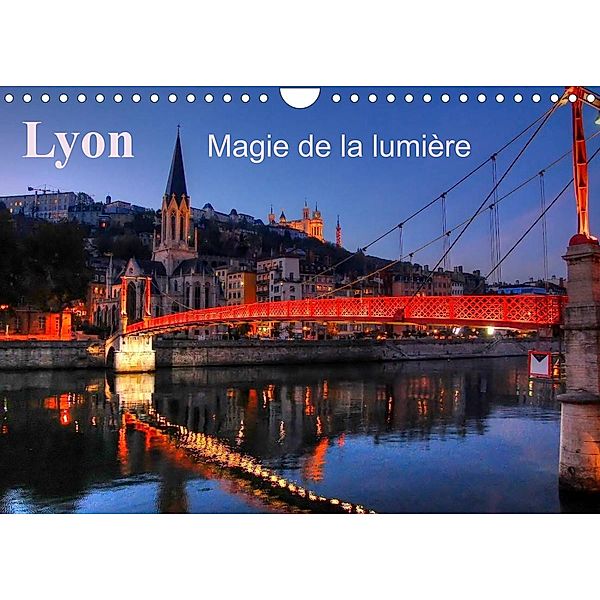 Lyon Magie de la lumière (Calendrier mural 2023 DIN A4 horizontal), Didier Sibourg
