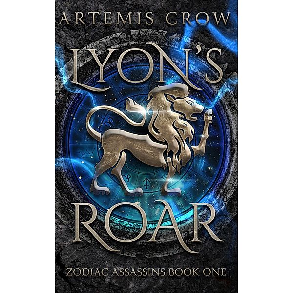 Lyon's Roar (Zodiac Assassins, #1) / Zodiac Assassins, Artemis Crow