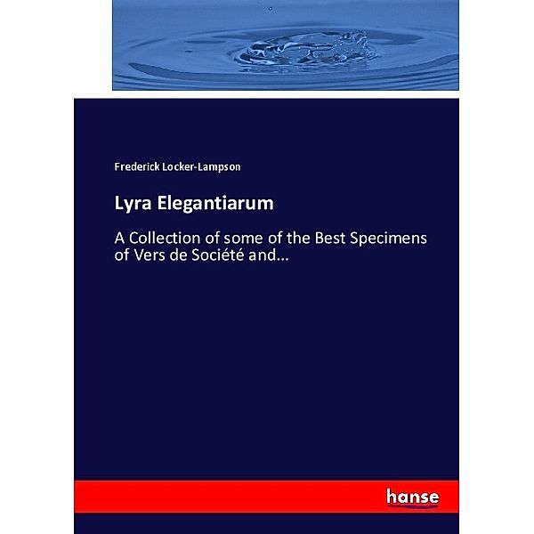 Lyra Elegantiarum, Frederick Locker-Lampson