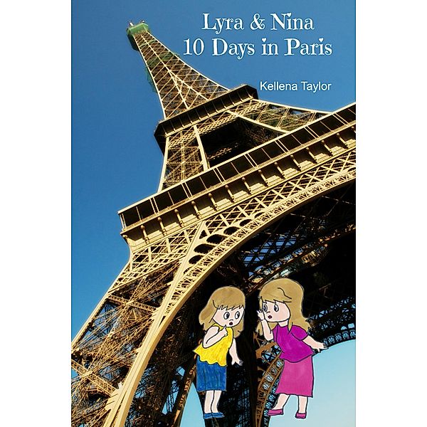 Lyra & Nina   Ten Days in Paris, Kellena Taylor