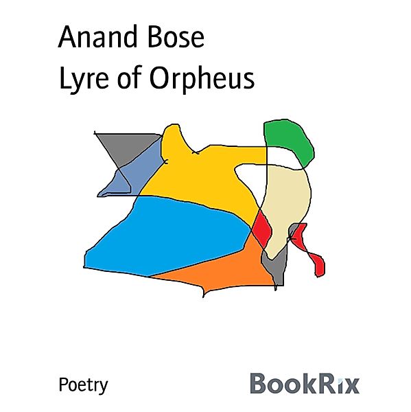 Lyre of Orpheus, Anand Bose