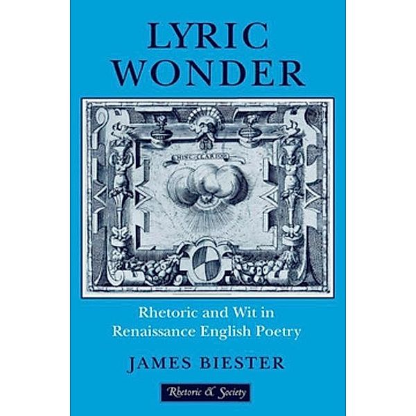Lyric Wonder / Rhetoric and Society, James Biester