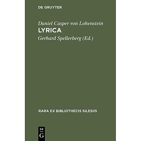 Lyrica / Rara ex Bibliothecis Silesiis Bd.1, Daniel Casper von Lohenstein