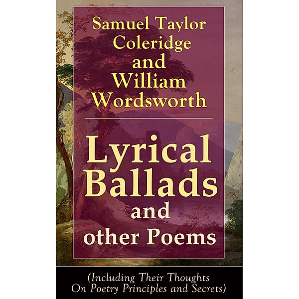 Lyrical Ballads and other Poems by Samuel Taylor Coleridge and William Wordsworth, Samuel Taylor Coleridge, William Wordsworth