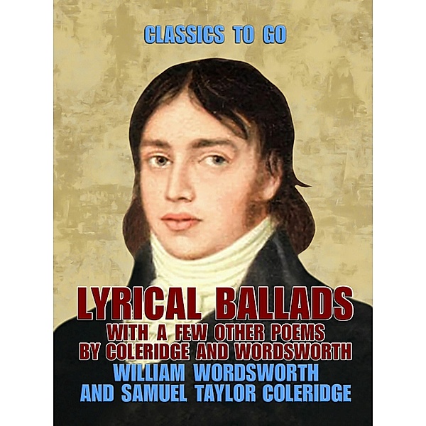 Lyrical Ballads, With a Few Other Poems by Coleridge and Wordsworth, William Wordsworth