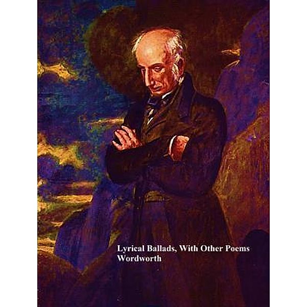 Lyrical Ballads, With Other Poems / Gates of Paradise, William Wordsworth