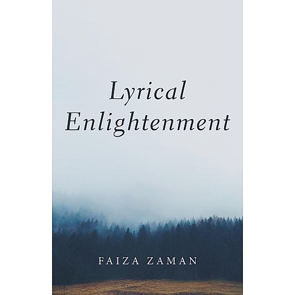 Lyrical Enlightenment, Faiza Zaman
