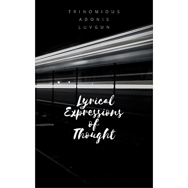 Lyrical Expressions of Thought, Trinomious  Adonis Luvgun