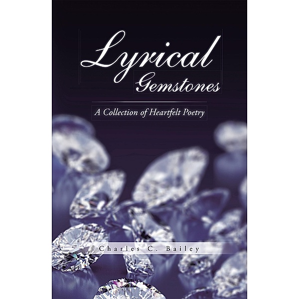 Lyrical Gemstones, Charles C. Bailey