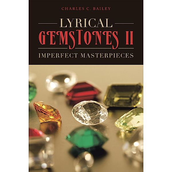 Lyrical Gemstones Ii, Charles C. Bailey