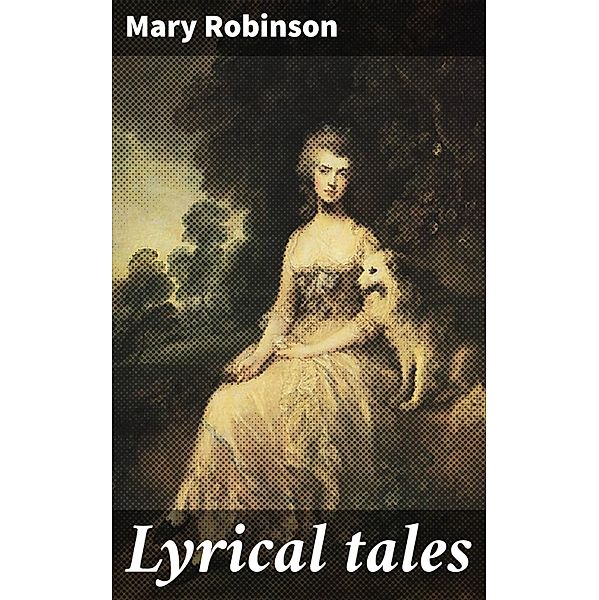 Lyrical tales, Mary Robinson