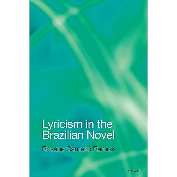 Lyricism in the Brazilian Novel, Rosane Carneiro Ramos