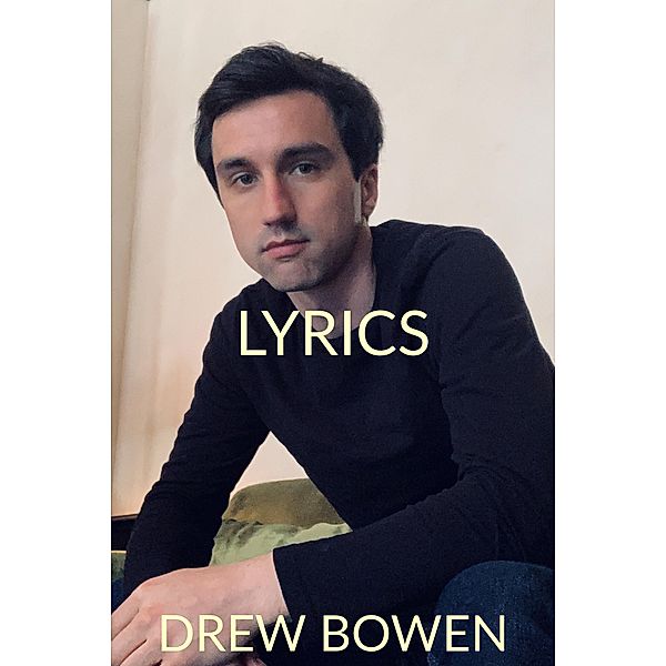 Lyrics, Drew Bowen