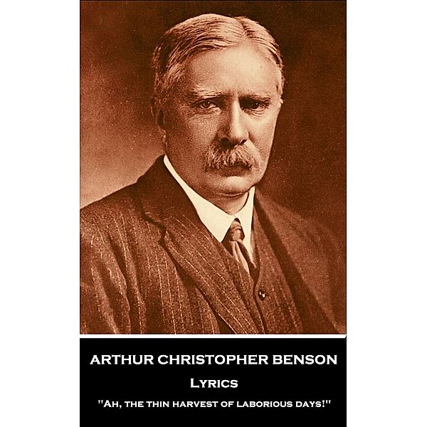 Lyrics, Arthur Christopher Benson