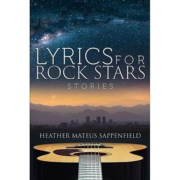 Lyrics for Rock Stars, Heather Mateus Sappenfield