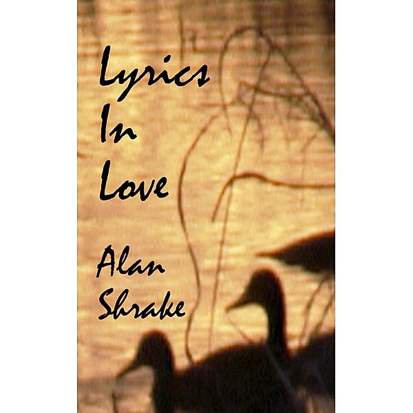Lyrics In Love, Alan Shrake